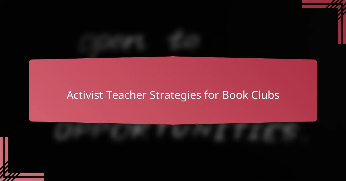 Activist Teacher Strategies for Book Clubs