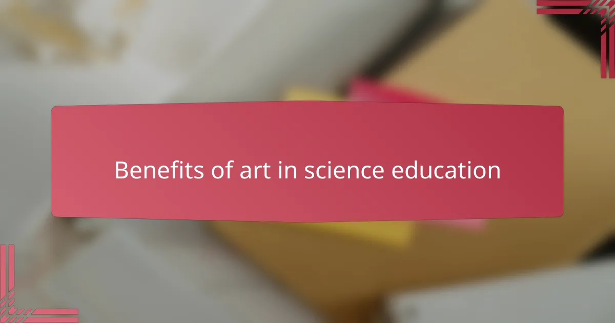Benefits of art in science education