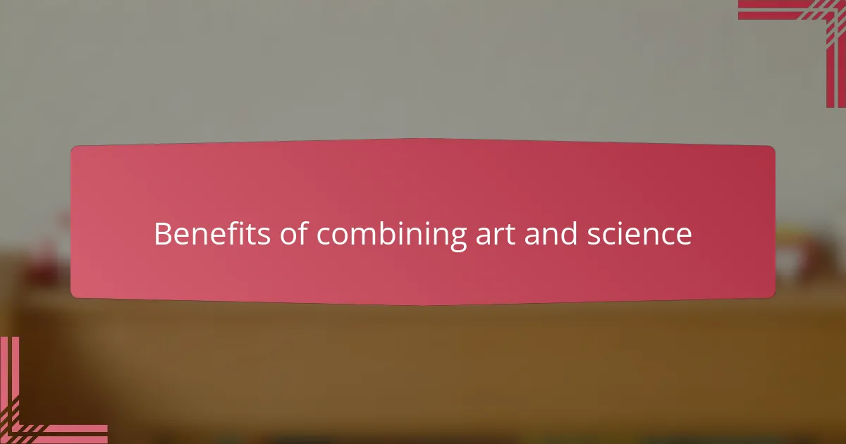 Benefits of combining art and science