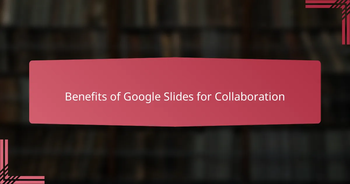Benefits of Google Slides for Collaboration