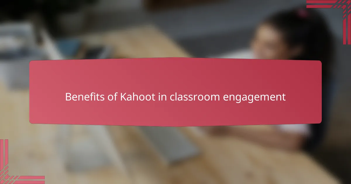 Benefits of Kahoot in classroom engagement