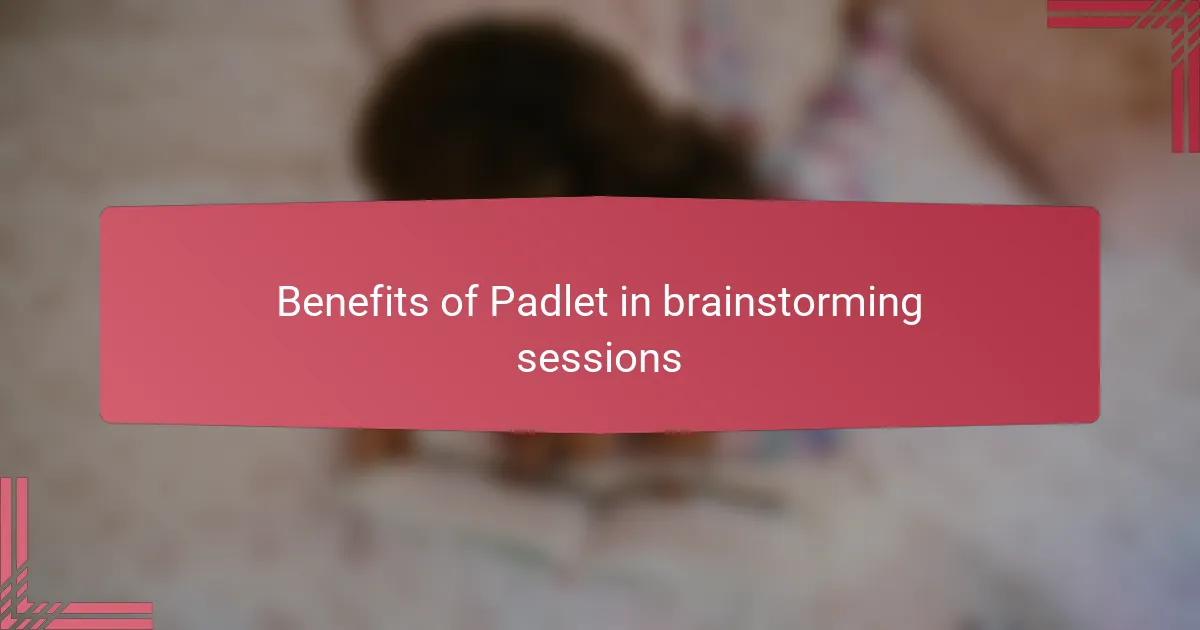 Benefits of Padlet in brainstorming sessions