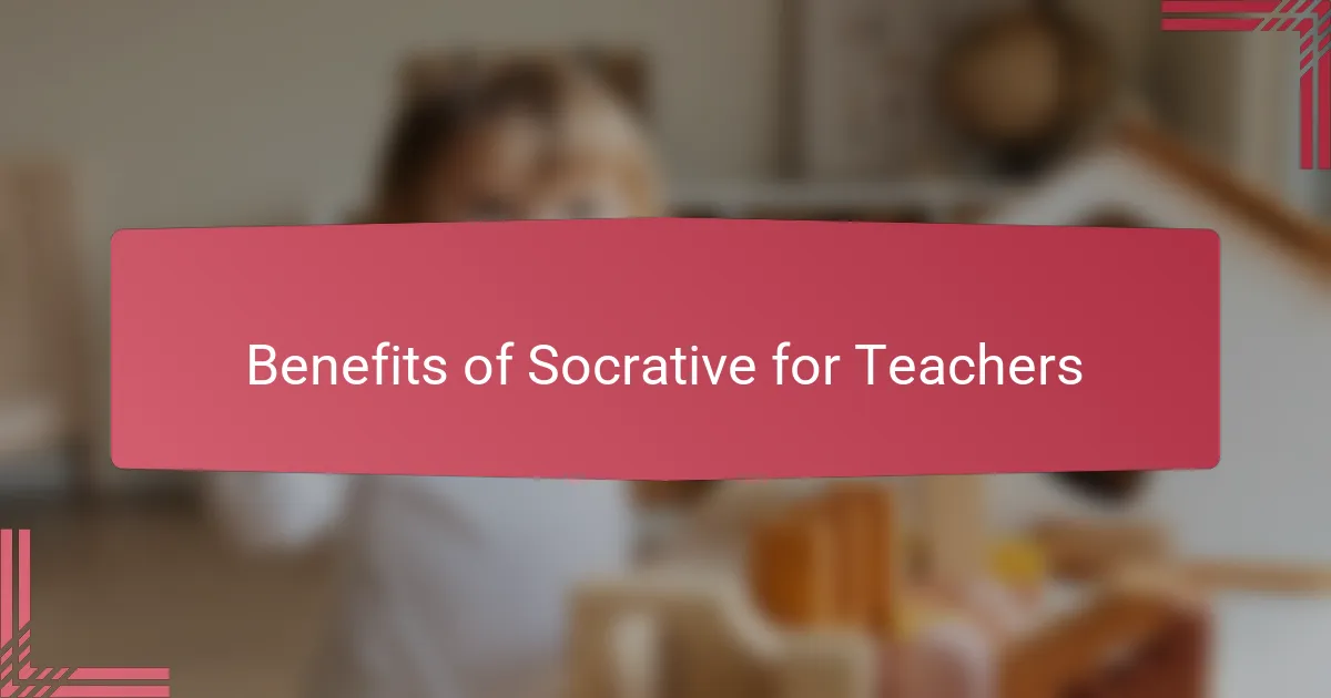 Benefits of Socrative for Teachers