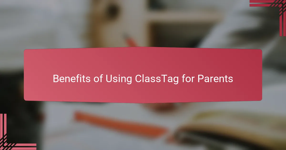 Benefits of Using ClassTag for Parents