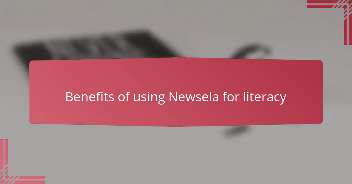 Benefits of using Newsela for literacy