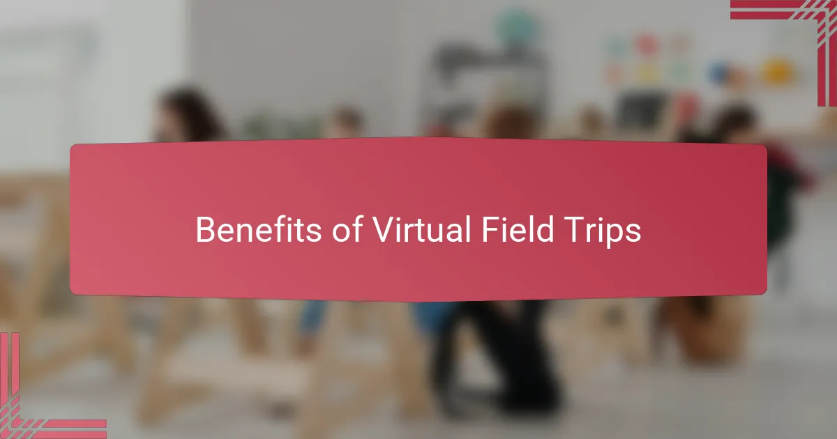 Benefits of Virtual Field Trips