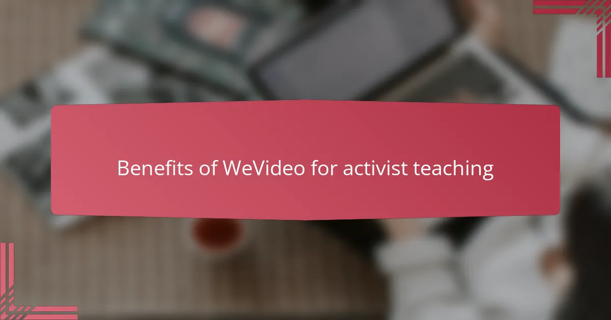 Benefits of WeVideo for activist teaching