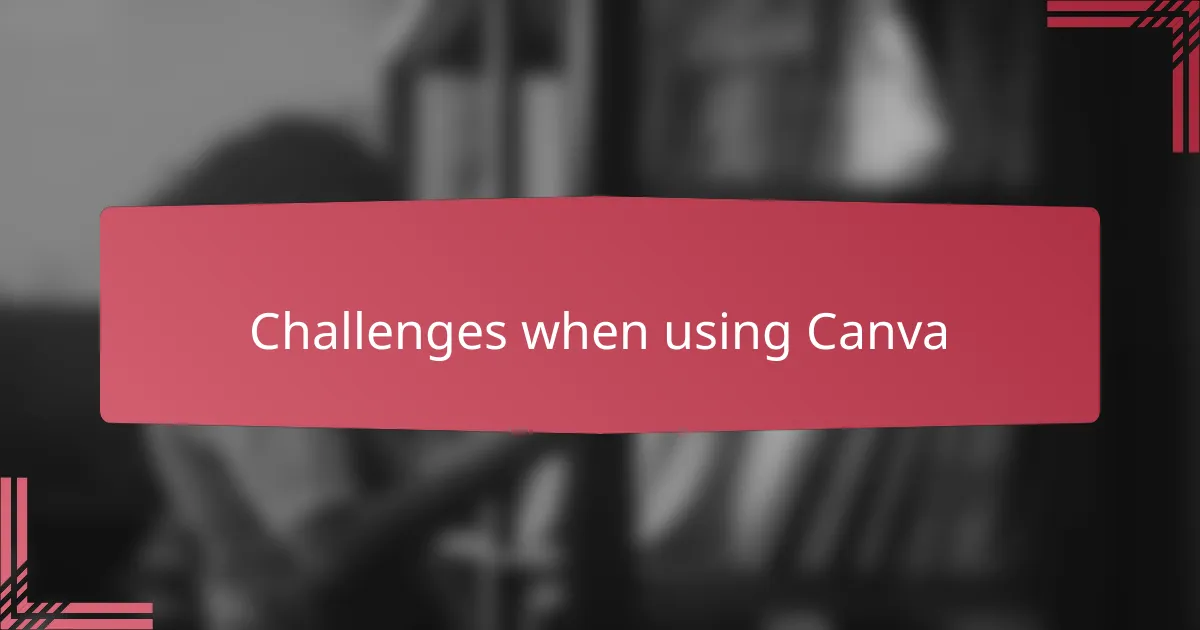 Challenges when using Canva