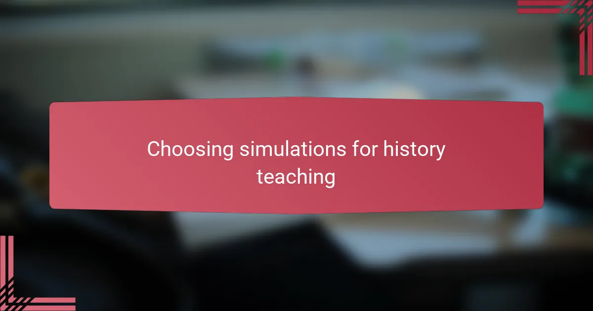 Choosing simulations for history teaching