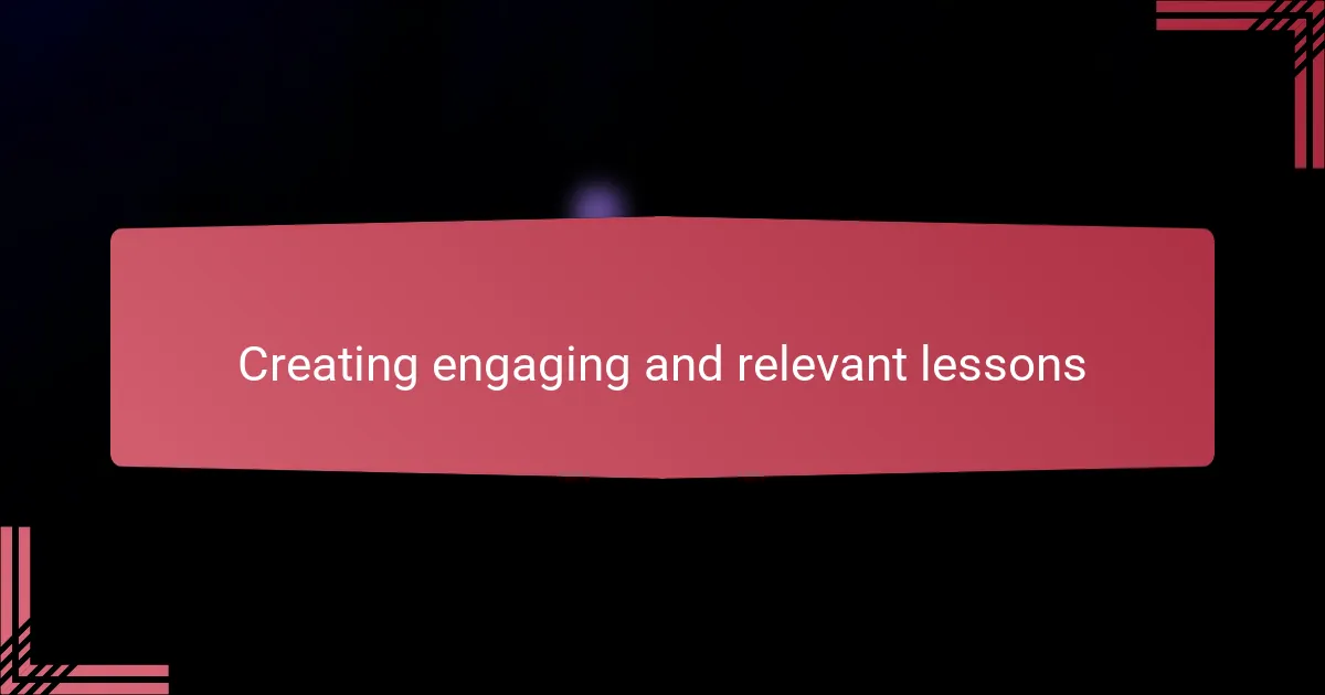 Creating engaging and relevant lessons