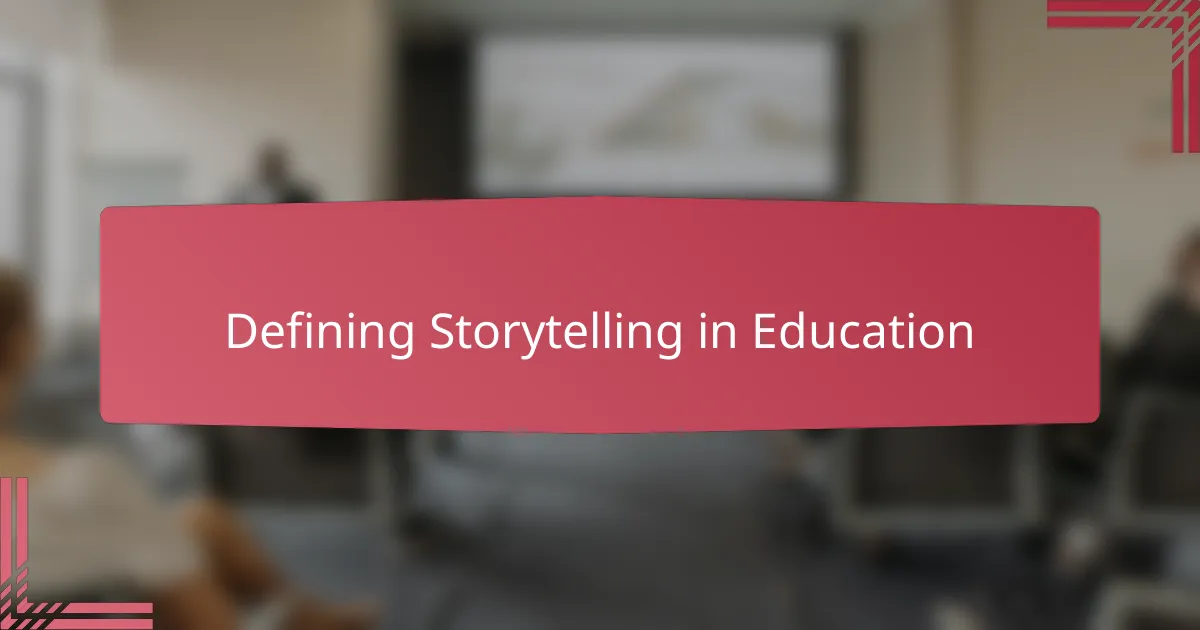 Defining Storytelling in Education