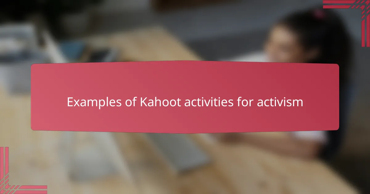 Examples of Kahoot activities for activism