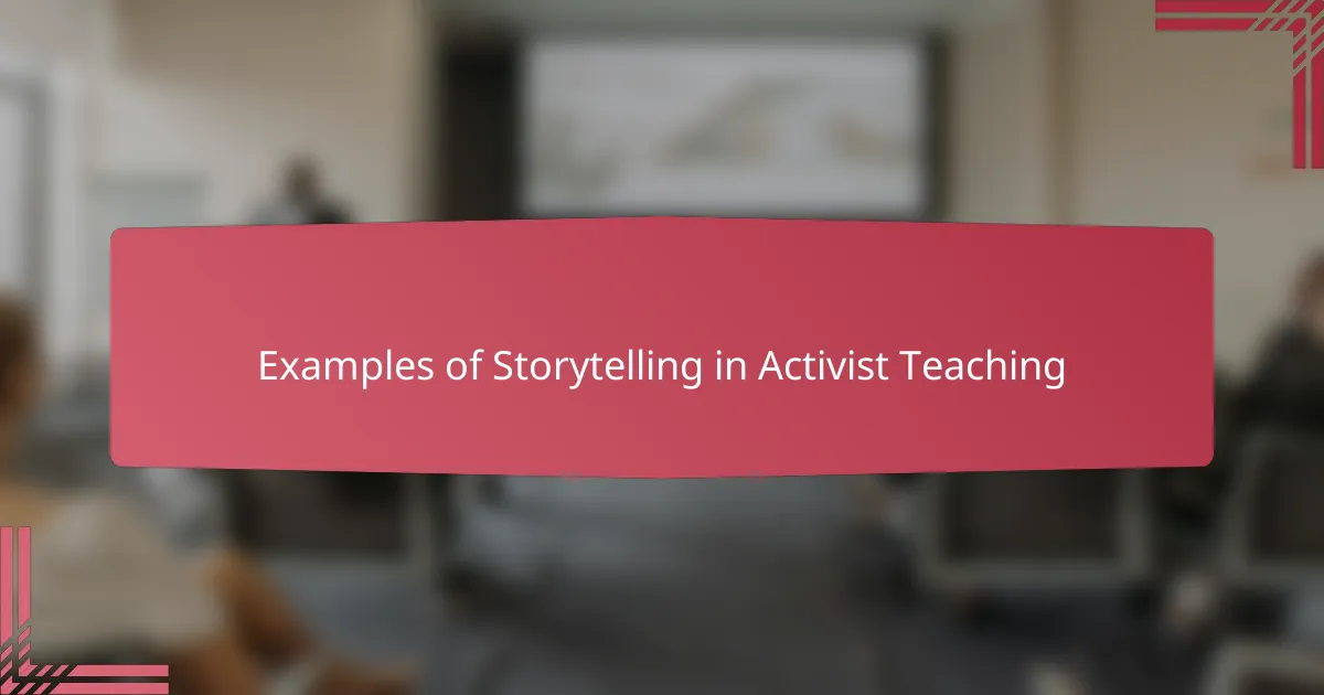 Examples of Storytelling in Activist Teaching