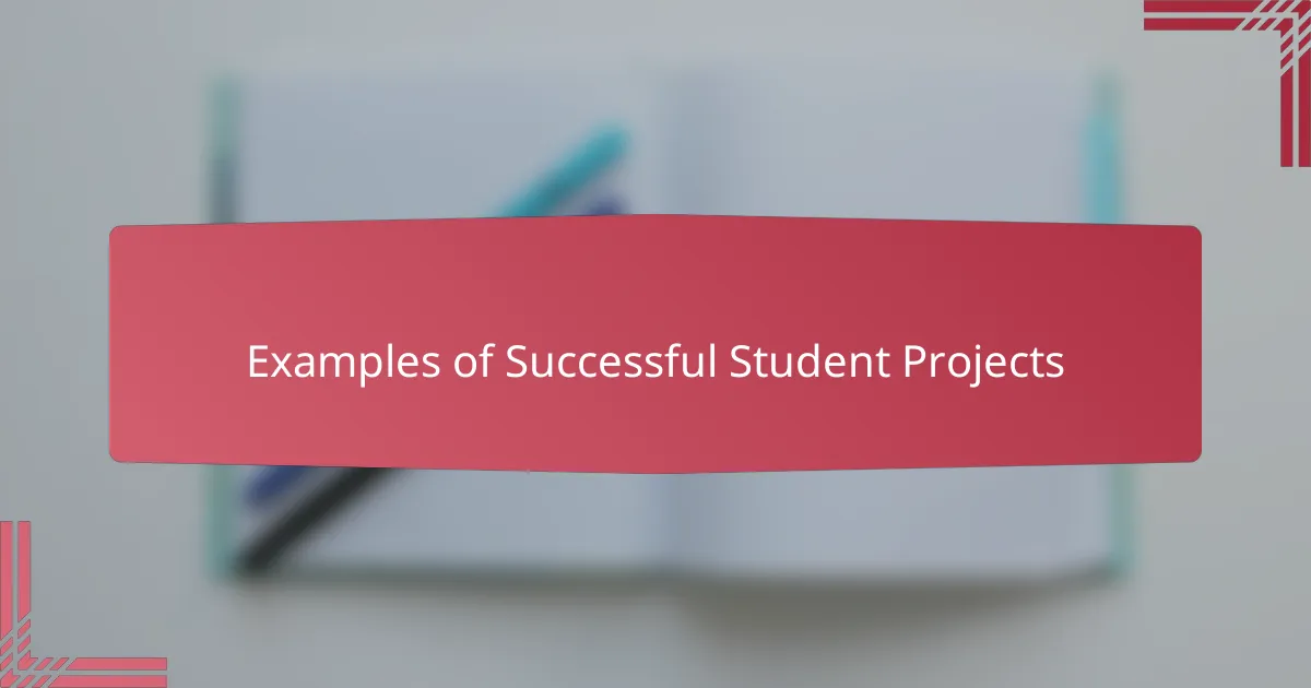 Examples of Successful Student Projects