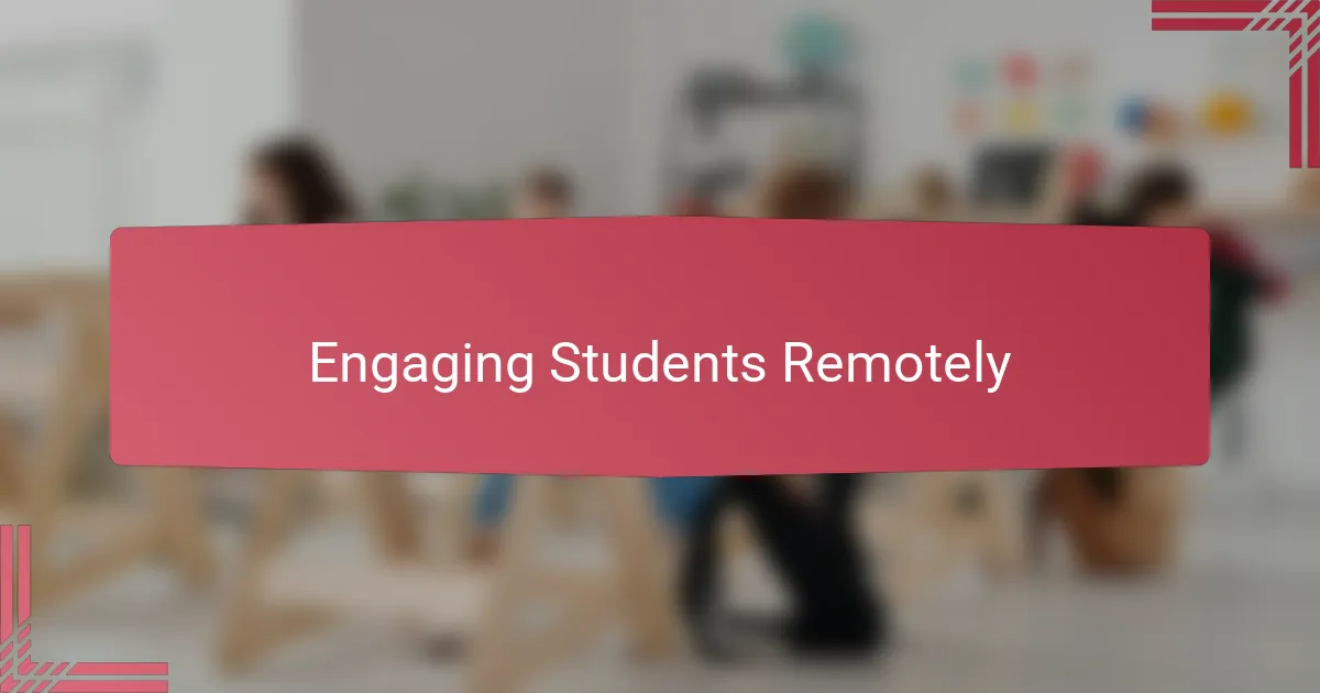 Engaging Students Remotely