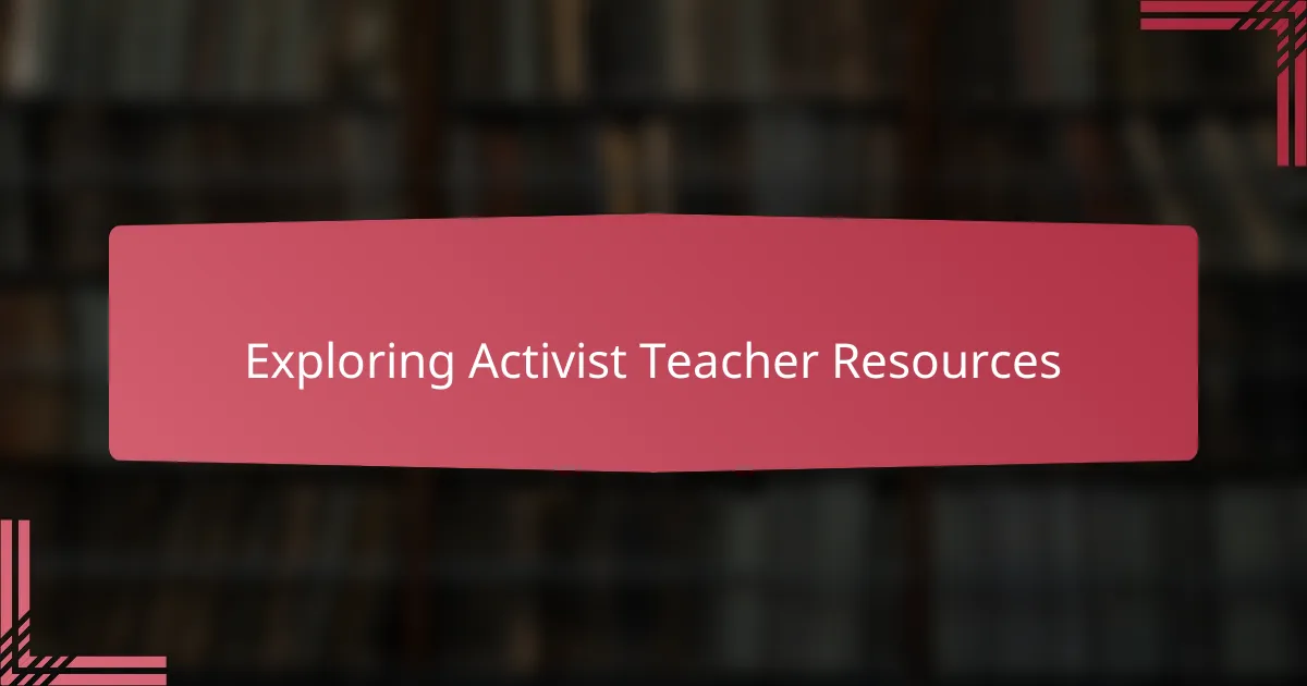 Exploring Activist Teacher Resources