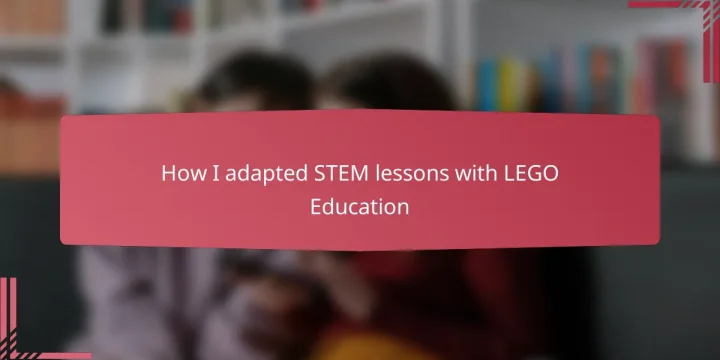 How I adapted STEM lessons with LEGO Education