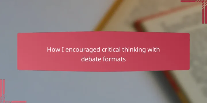 How I encouraged critical thinking with debate formats