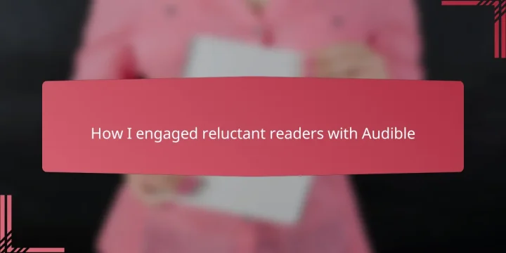 How I engaged reluctant readers with Audible