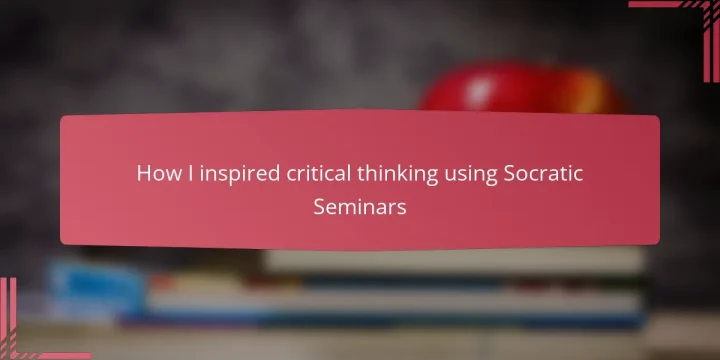 How I inspired critical thinking using Socratic Seminars
