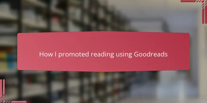 How I promoted reading using Goodreads