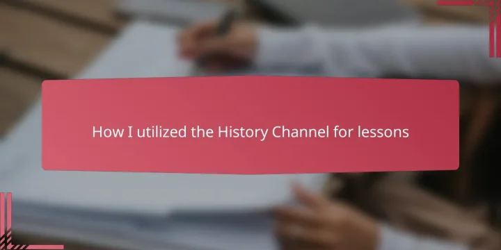 How I utilized the History Channel for lessons