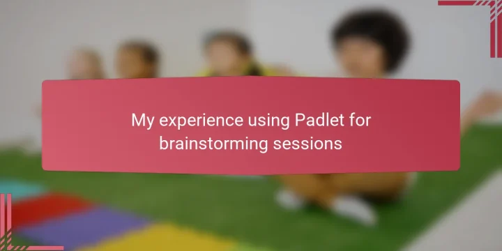 My experience using Padlet for brainstorming sessions