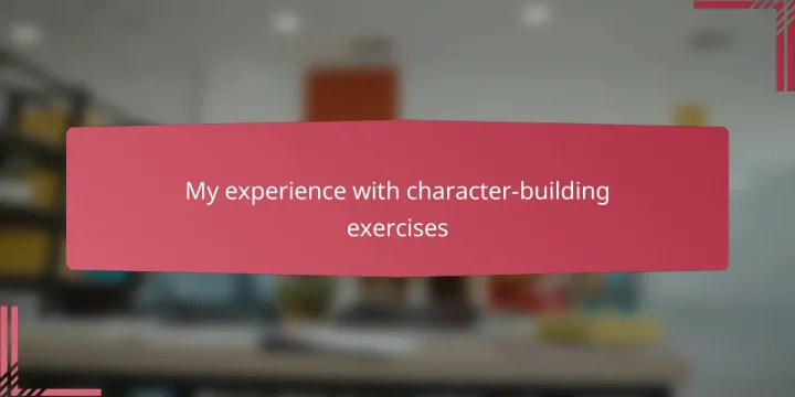 My experience with character-building exercises