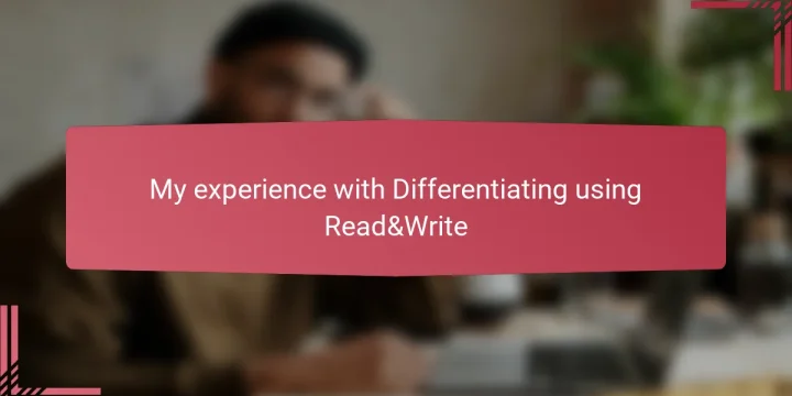 My experience with Differentiating using Read&Write