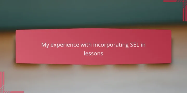 My experience with incorporating SEL in lessons
