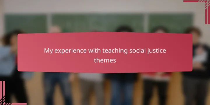 My experience with teaching social justice themes