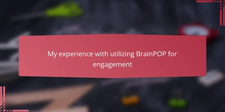 My experience with utilizing BrainPOP for engagement