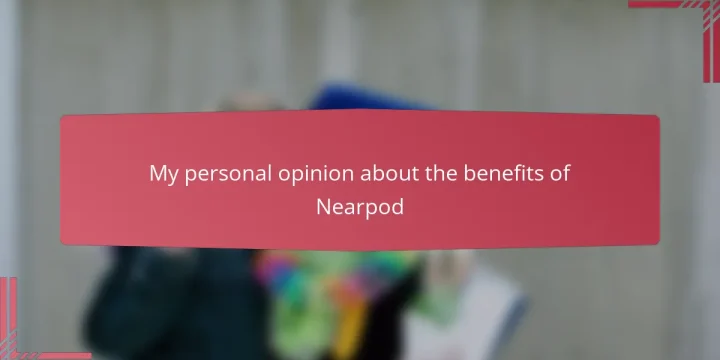 My personal opinion about the benefits of Nearpod