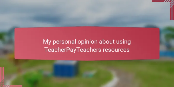 My personal opinion about using TeacherPayTeachers resources