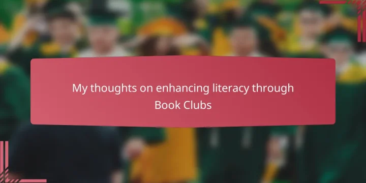 My thoughts on enhancing literacy through Book Clubs