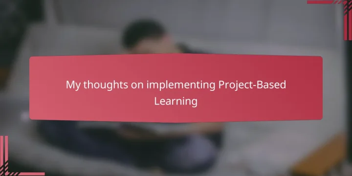 My thoughts on implementing Project-Based Learning