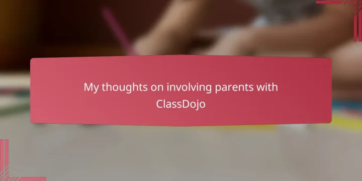 My thoughts on involving parents with ClassDojo