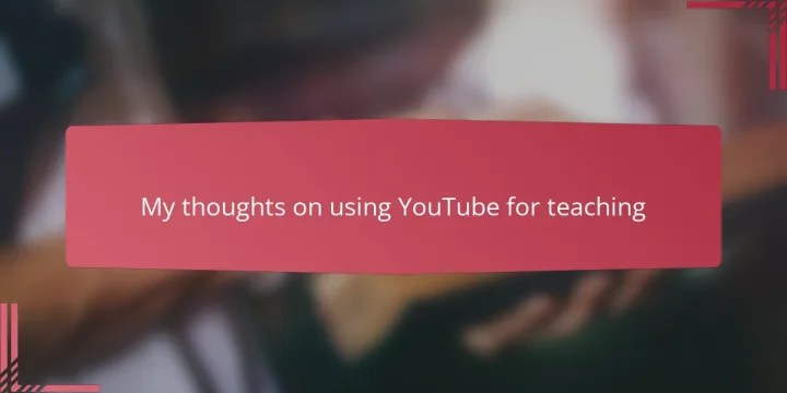 My thoughts on using YouTube for teaching