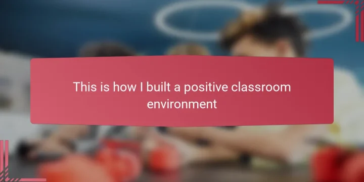 This is how I built a positive classroom environment