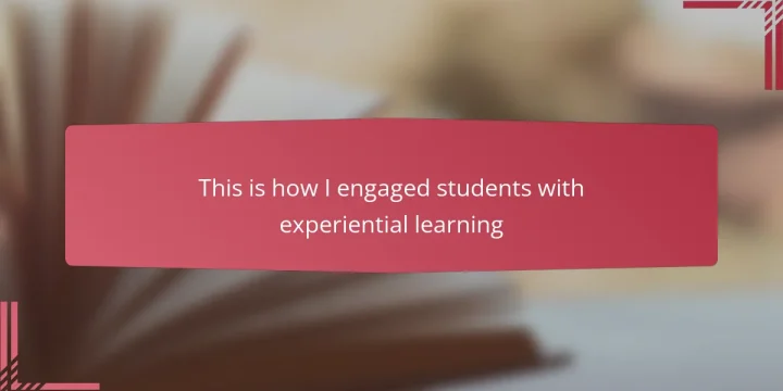 This is how I engaged students with experiential learning