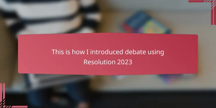 This is how I introduced debate using Resolution 2023