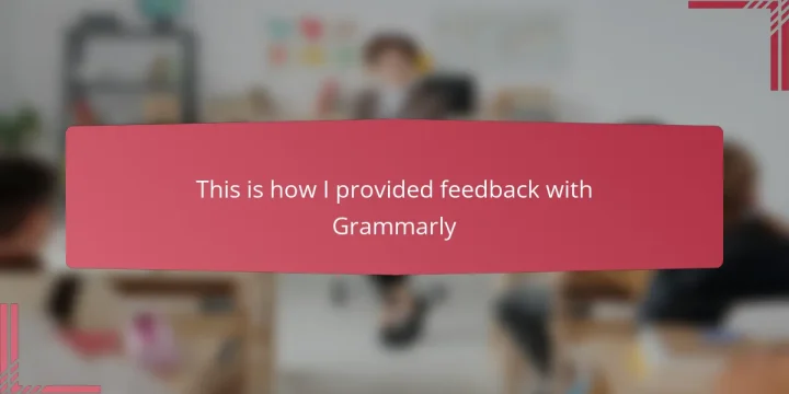This is how I provided feedback with Grammarly