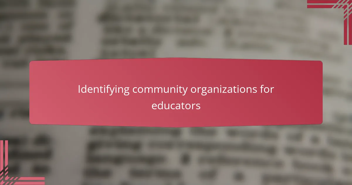 Identifying community organizations for educators
