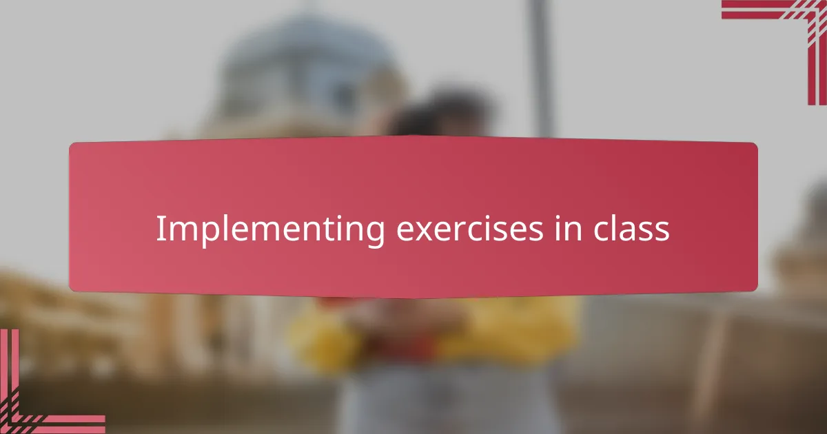 Implementing exercises in class