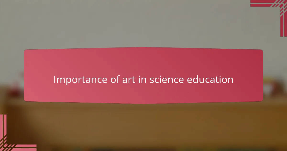 Importance of art in science education