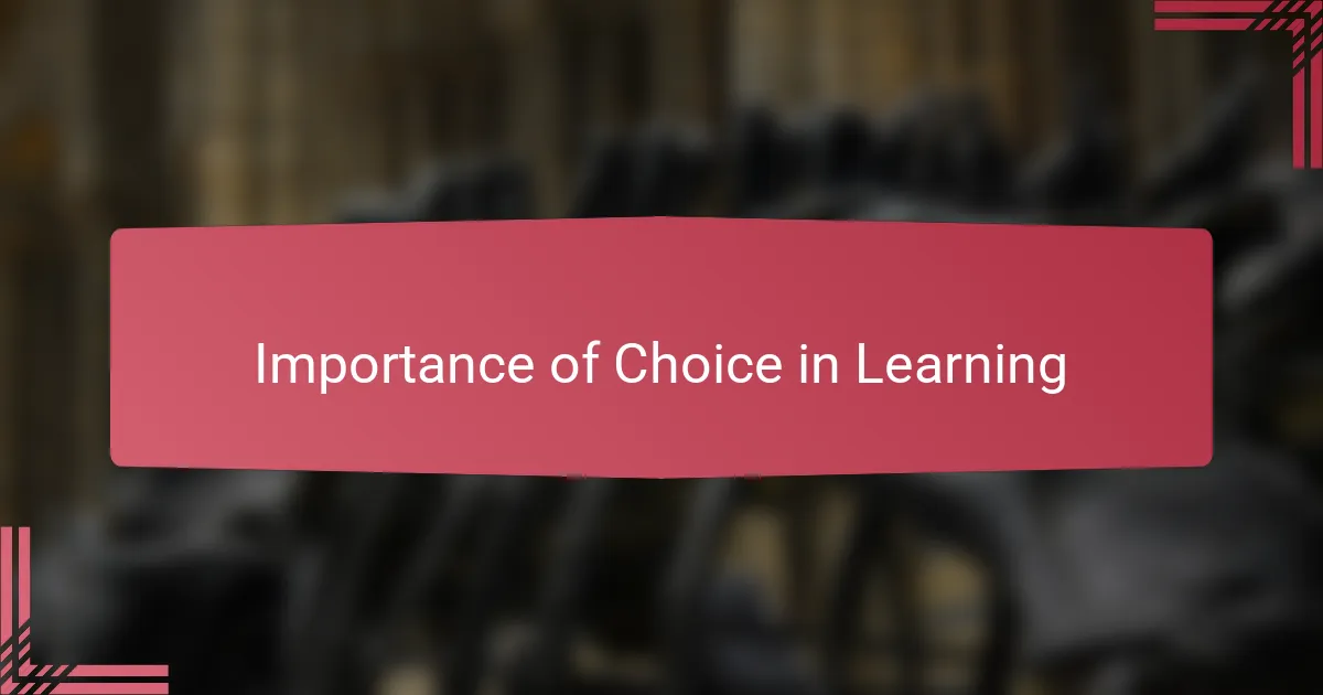 Importance of Choice in Learning