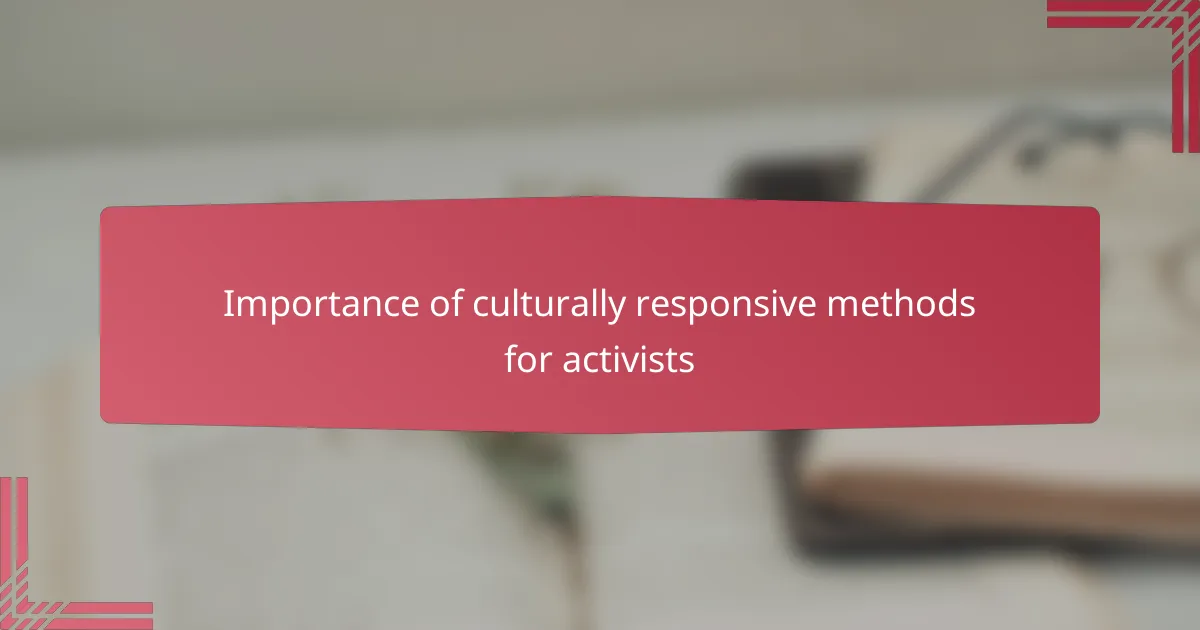 Importance of culturally responsive methods for activists