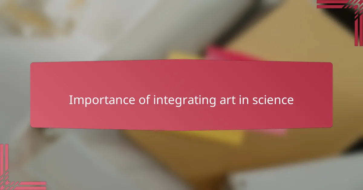 Importance of integrating art in science