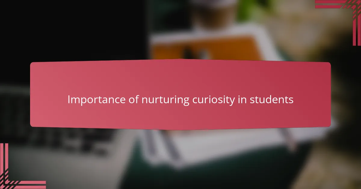 Importance of nurturing curiosity in students