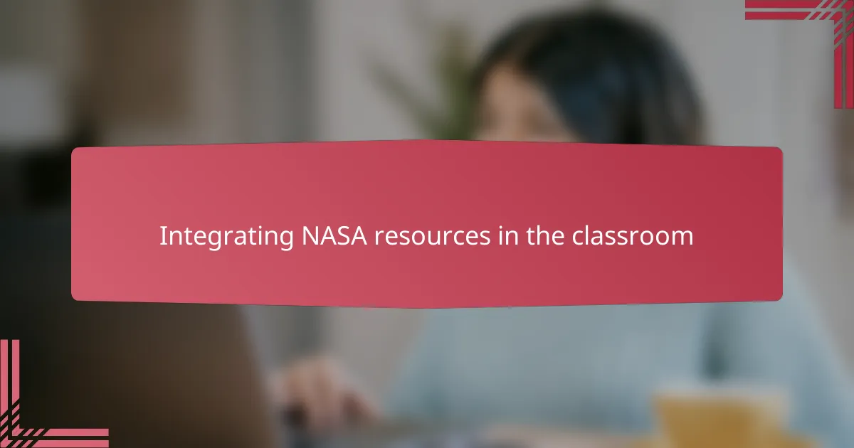 Integrating NASA resources in the classroom